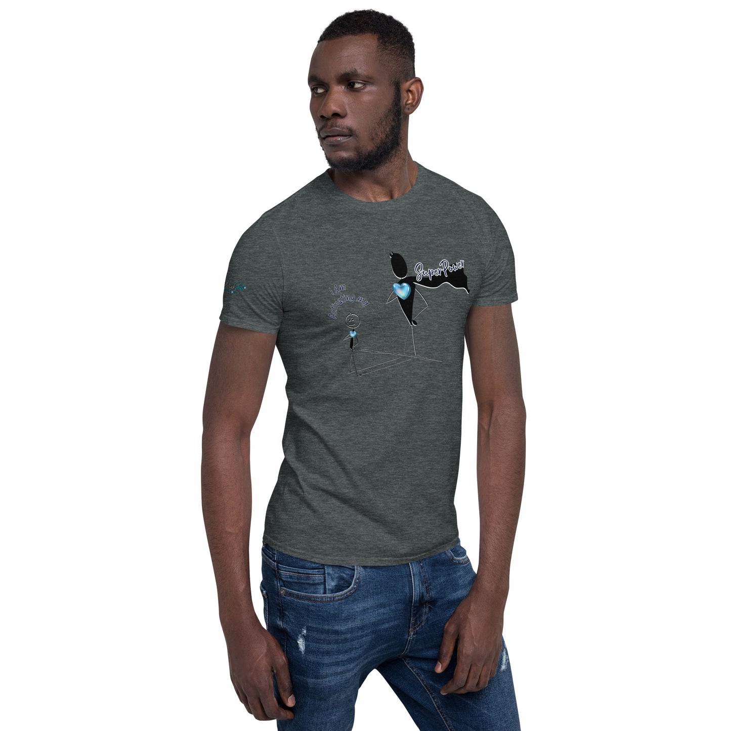 Short-Sleeve Unisex T-Shirt - I Am Activating my Superpower