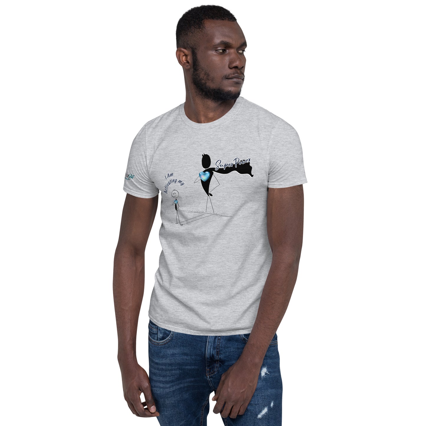 Short-Sleeve Unisex T-Shirt - I Am Activating my Superpower