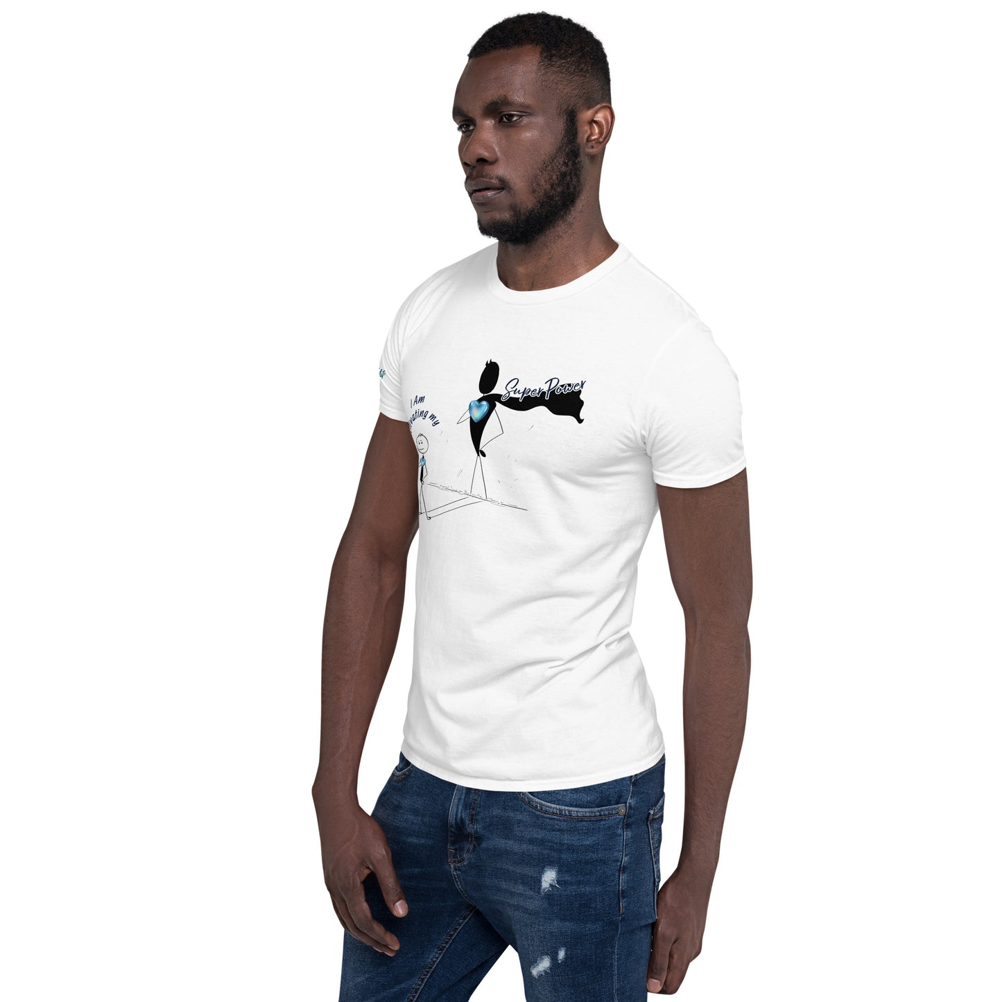 Short-Sleeve Unisex T-Shirt - I Am Activating my Superpower